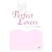 Perfect Lovers|a dam Tokunaga 