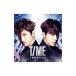  Tohoshinki |TIME первый раз ограничение запись B