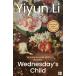 WEDNESDAY'S CHILD[ предварительный заказ заказ товар ][ заказ после примерно 1 месяцев на уровне отправка ]i-yun* Lee короткий сборник повесть сборник Fiction бумага задний [ язык : английский язык ]