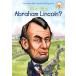 WHO WAS ABRAHAM LINCOLN?(B) жизнь .