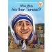 WHO WAS MOTHER TERESA?(B) жизнь .