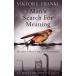MAN'S SEARCH FOR MEANING(A) ночь . туман повесть 