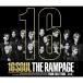 CD/THE RAMPAGE from EXILE TRIBE/16SOUL (3CD+DVD) (LIVE)