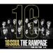 CD/THE RAMPAGE from EXILE TRIBE/16SOUL (3CD+Blu-ray) (LIVE)