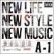 CD/A-1/NEW LIFE, NEW STYLE, NEW MUSIC
