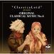 CD/ Classic /~ClassicaLoid~ presents ORIGINAL CLASSICAL MUSIC No.6 ( описание есть )