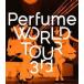 Perfume / WORLD TOUR 3rd (ˮBlu-ray)