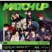 ŵCLաۿ MATCH UP (GREEN Ver.)(̾) / INI ̥ (CD) YRCS95120-SK