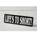 ƥå إå  ꥫ  Х ä LIFE'S TO SHORT û