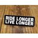 ƥå إå  ꥫ  Х ä RIDE LONGER LIVE LONGER ĹꡢĹ