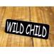 ƥå إå  ꥫ  Х ä WILD CHILD 磻ɥ㥤