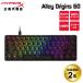 HyperX Alloy Origins 60 ᥫ˥륲ߥ ܡ 2 US 4P5N4AA#ABA (HKBO1S-RB-US/G) 572Y6AA#ABA  ϥѡå ߥ RGB 