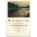 [ английский язык ] [On The Spine of Time]A flyfisher's journey among Mountain People,Stream &amp; Trout< бесплатная доставка >