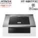  Hitachi HT-N8KTF(K) 3.IH варочный нагреватель встроенный огонь учитывая Meister ширина 60cm 200V premium черный HITACHI