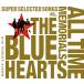 優良配送 3CD THE BLUE HEARTS 30th ANNIVERSARY ALL TIME MEMORIALS SUPER SELECTED SONGS 通常盤