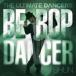 THE ULTIMATE DANCERS BE-BOP DANCER прокат б/у CD