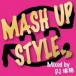 MASH UP STYLE Mixed by DJ.. прокат б/у CD