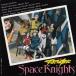 εΥƥåޥ֥졼 Space Knights