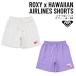 ROXY( Roxy )ROXY x HAWAIIAN AIRLINES SHORTS женский 2026 весна лето модель спортивные шорты серфинг [RBS262007]