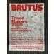 BRUTUS ( голубой tas) 2005 год 1 месяц 1 день *15 день номер No.562 специальный выпуск :Trend Makers 2005