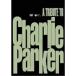  Tribute *tu* Charlie * Parker DVD