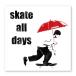 Skate all days 8.6cm x 8.4cm ǥץå ͳѥƥå