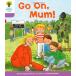 Oxford Reading Tree S1+ More-A Go On Mum 2011  åեؽǶ(JPT)