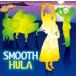 (���)SMOOTH HULA [CD] ���ܰ�/��������/Ĺë���/��ƣ�ҥ��Υ�/���ҷû�/�ͺ��