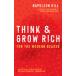 Think and Grow Rich: For the Modern Reader (Official Publication of the Nap