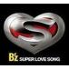SUPER LOVE SONG̾ס Bz