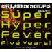 [Blu-Ray]¶Ԥ勞勞Х 10th󥵡 Super Hyper Fever Five Years! ¶Ԥ勞勞Х