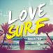 [ дополнение CL есть ] новый товар LOVE SURF~Beach TRIP~ / сборник (CD)FBRM-200-SK