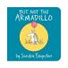 [ иностранная книга ] bat * узел * The * броненосец [ Sandra *bo in тонн ] But Not the Armadillo [Sandra Boynton]