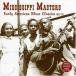 ͢ VARIOUS / MISSISSIPPI MASTERS  EARLY AMERICAN BLUES CLASSICS [CD]