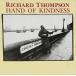 ͢ RICHARD THOMPSON / HAND OF KINDNESS [CD]