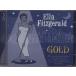 ͢ ELLA FITZGERALD / GOLD - ALL HER GREATEST HITS [2CD]