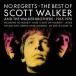 輸入盤 SCOTT WALKER / NO REGRETS ： BEST OF SCOTT WALKER AND THE WALKER BROTHERS [2LP]