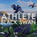͢���� ATHLETE / BLACK SWAN [CD]