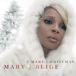 ͢ MARY J. BLIGE / MARY CHRISTMAS [CD]