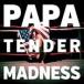 ͢���� PAPA / TENDER MADNESS [CD]