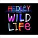 ͢ HEDLEY / WILD LIFE [CD]