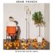 ͢ ADAM FRENCH / BACK FOOT AND RAPTURE [CD]