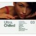 輸入盤 VARIOUS / ULTRA CHILLED 03 [2CD]