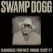 ͢ SWAMP DOGG / BLACKGRASS  FROM WEST VIRGINIA TO 125TH ST [LP]
