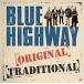 ͢���� BLUE HIGHWAY / ORIGINAL TRADITIONAL [CD]