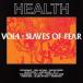 ͢ HEALTH / VOL.4  SLAVES OF FEAR [CD]