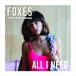 ͢ FOXES / ALL I NEED DLX [CD]