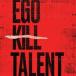 ͢ EGO KILL TALENT / DANCE BETWEEN EXTREMES [CD]