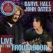 ͢ DARYL HALL  JOHN OATES / LIVE AT THE TROUBADOUR [2CD]