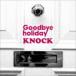 Goodbye holiday / KNOCK̾סCDʥޥץбˡ [CD]